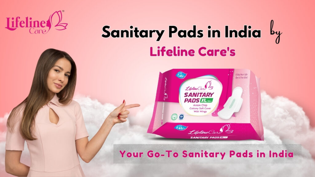 Lifeline Care: Best Sanitary Pads in India for Safety